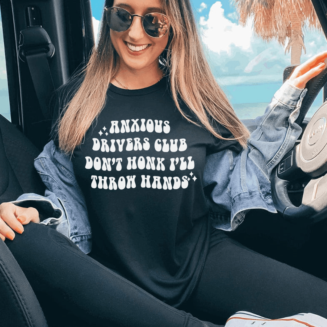 Anxious Drivers Club Don't Honk I'll Throw Hands Tee-0